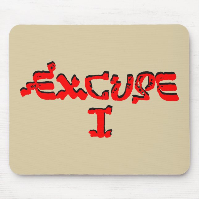 Excuse I Mouse Pad (Front)