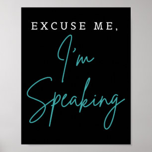 Excuse Me I'm Speaking Funny Kamala Harris Joe Bid Poster