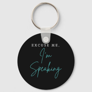 Excuse Me Im Speaking Funny Kamala Harris Joe Bide Keychain