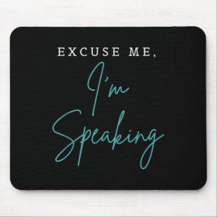 Excuse Me Im Speaking Funny Kamala Harris Joe Bide Mouse Pad