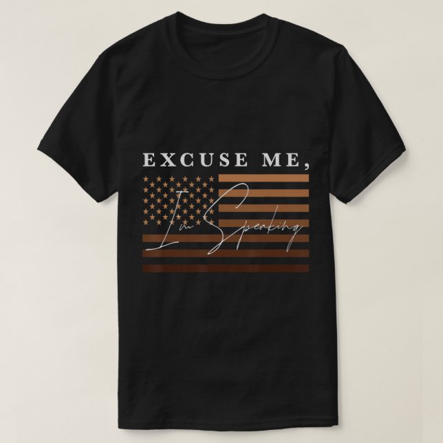 Excuse Me I'm Speaking Funny Kamala Harris Melanin T-Shirt (Design Front)