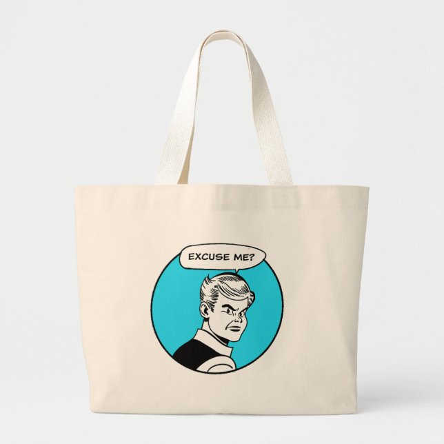 Excuse Me? Tote Bag (Front)