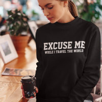 Excuse me while I Travel Typography Simple Custom