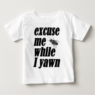 Excuse me while I yawn Baby T-Shirt