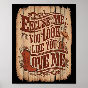 Excuse Me, You Look Like You Love Me Western  Poster