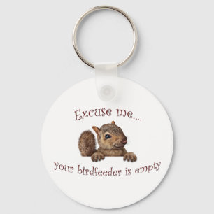 Excuse me...your birdfeeder is empty keychain