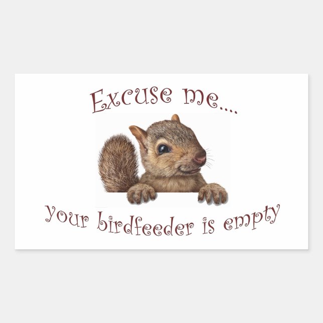Excuse me...your birdfeeder is empty sticker (Front)