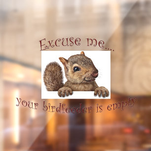 Excuse me your birdfeeder is Empty Window Cling