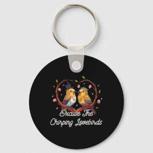 Excuse The Chirping Lovebirds Wedding Honeymoon  Keychain