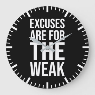 Excuses Are For The Weak - Success Motivational Large Clock
