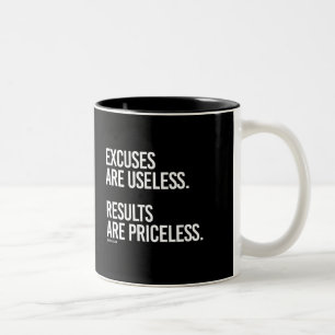 Excuses are useless - Results are priceless - Tr Two-Tone Coffee Mug