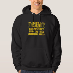 Excuses Dont Burn Calories Workout Humor Gym Fitn Hoodie