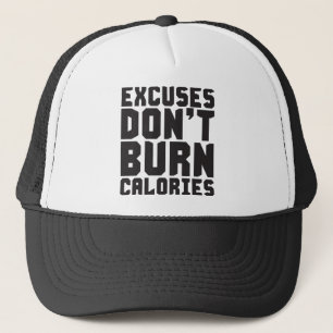 Excuses Don't Burn Calories - Workout Motivational Trucker Hat