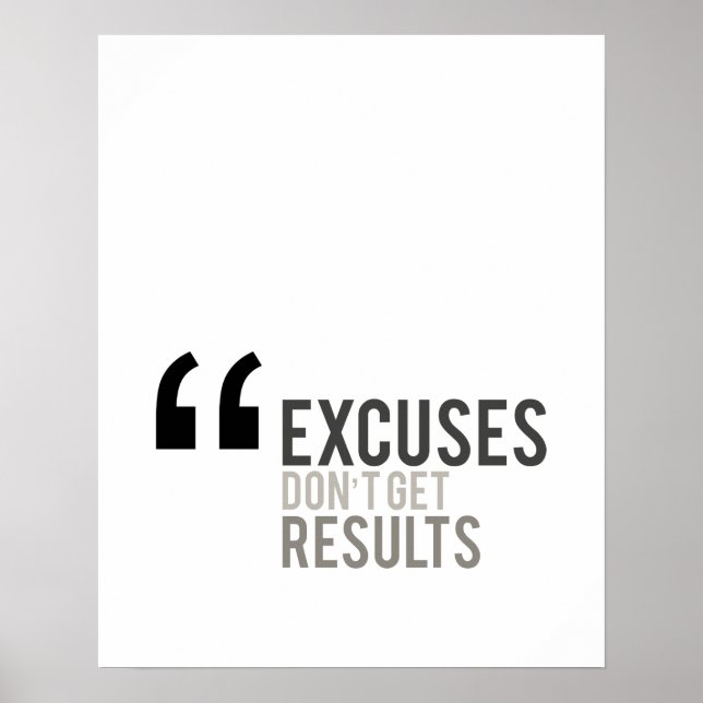 excuses don't get results minimal motivational poster (Front)