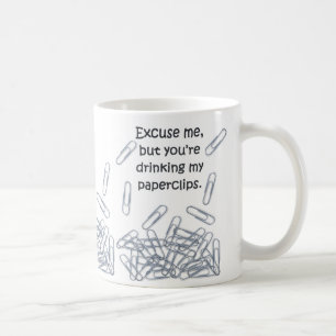 "Excusez-moi, mais vous tasse buvez mes trombones"