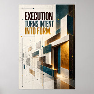 Execution Turns Intent Into Form Motivational Offi Poster