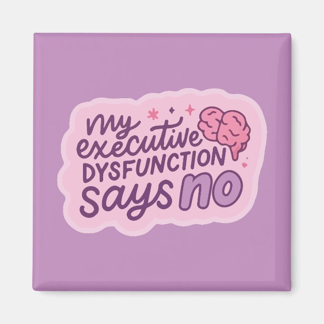 Executive Dysfunction Funny Quote Mug Magnet (Front)