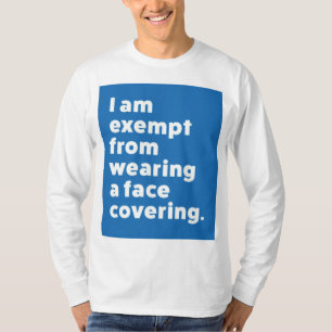 Exempt From Wearing a Face Covering T-Shirt