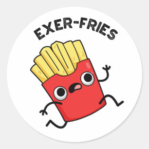 Exer-fries Funny Fries Puns  Classic Round Sticker