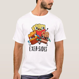 Exer-sides Funny Exercise Pun  T-Shirt