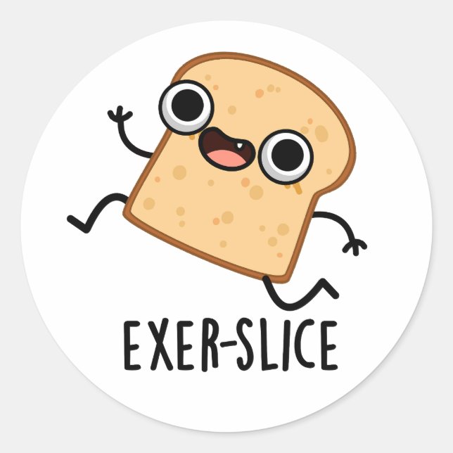 Exer-slice Funny Bread Pun  Classic Round Sticker (Front)