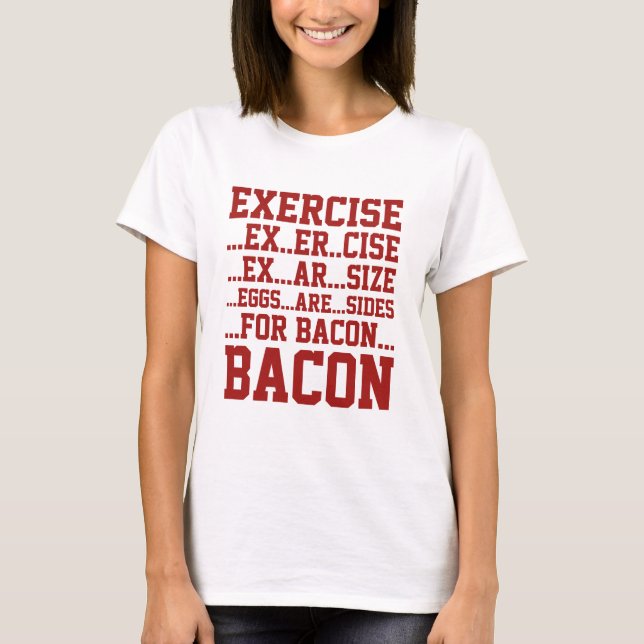 Exercise Bacon T-Shirt (Front)