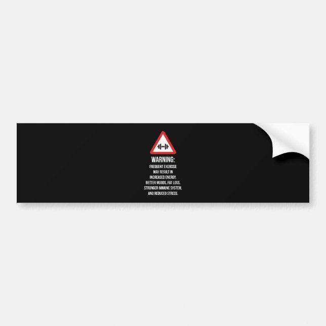 Exercise Benefits - Warning - Workout Motivational Bumper Sticker (Front)