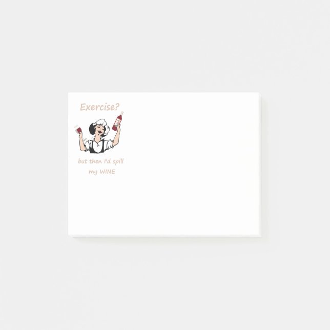 Exercise? But then I'd spill my Wine Fun Quote Post-it Notes (Front)