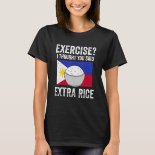 Exercise Extra Rice Filipino Flag T-Shirt