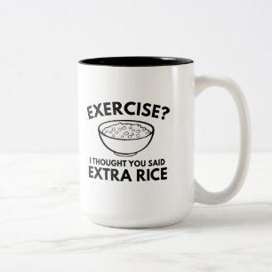 Exercise ? Extra Rice Two-Tone Coffee Mug