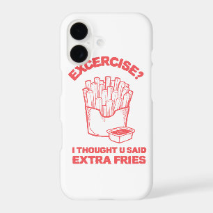 Exercise I thought u said extra fries - Fries Love