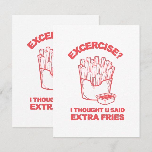 Exercise I thought u said extra fries - Fries Love Enclosure Card (Front/Back)