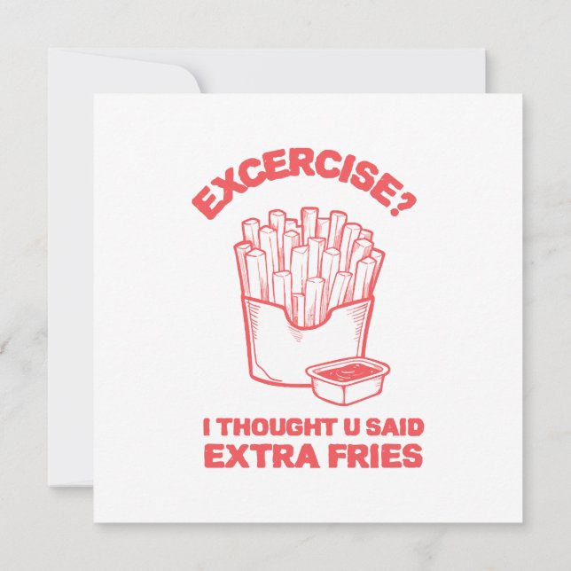 Exercise I thought u said extra fries - Fries Love Invitation (Back)