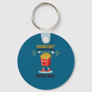 Exercise I Thought You Said Extra Fries Funny Quot Keychain
