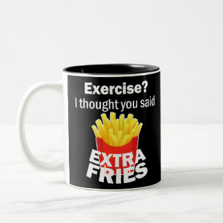 Exercise I thought you said extra fries – funny Two-Tone Coffee Mug