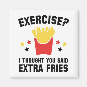 Exercise? I Thought You Said Extra Fries Magnet