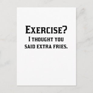 Exercise I Thought You Said Extra Fries Postcard