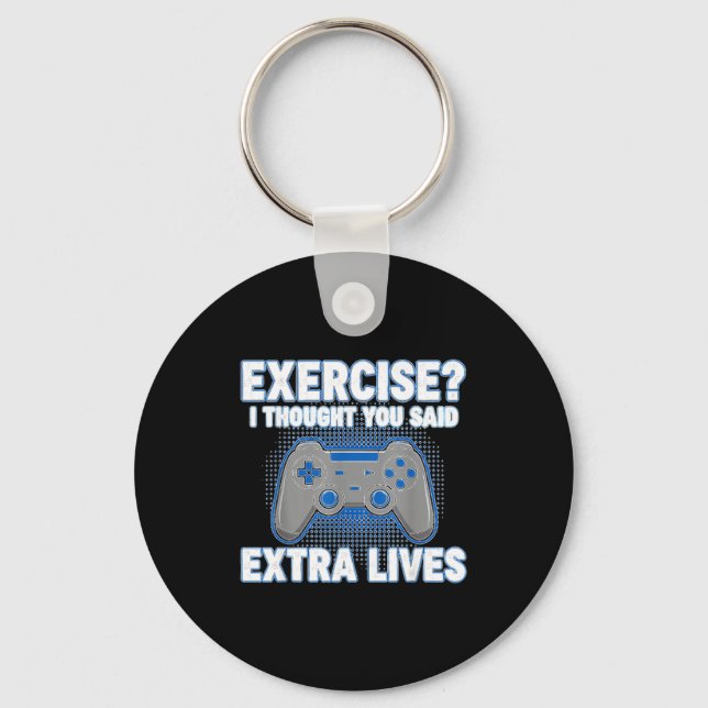 Exercise I Thought You Said Extra Lives Funny Game Keychain (Front)