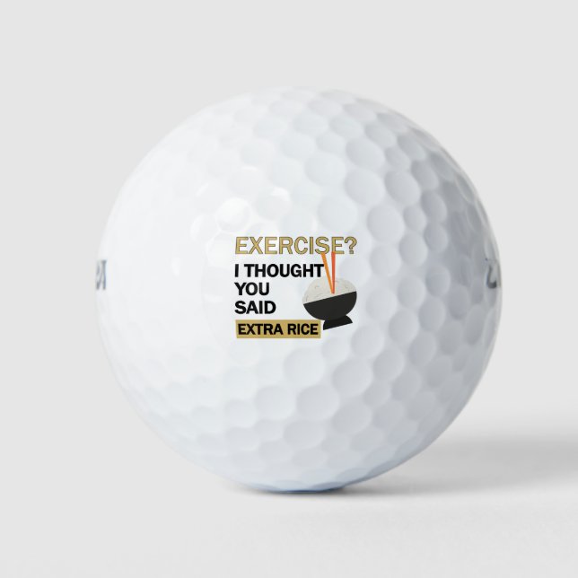 Exercise I Thought You Said Extra Rice Funny Cute Golf Balls (Front)