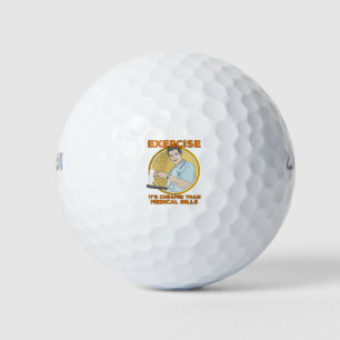 Exercise It's Cheaper Than Medical Bills Golf Balls