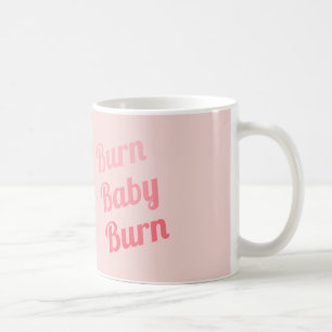 Exercise Motivation Burn Baby Pink Coffee Mug