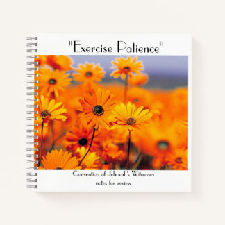 "Exercise Patience"    Notebook Daisy's