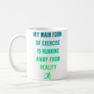 Exercise Running Away From Reality Coffee Mug