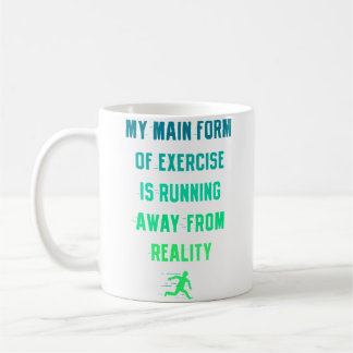 Exercise Running Away From Reality Coffee Mug