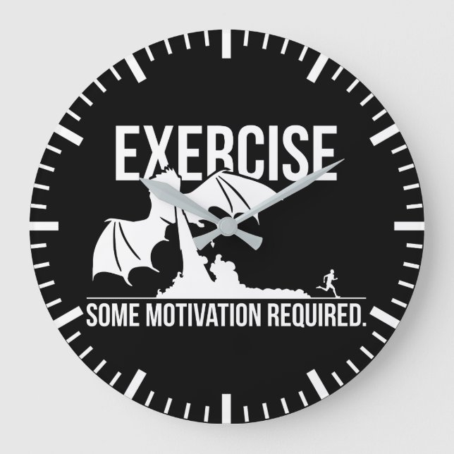 Exercise, Some Motivation Required, Dragon - Funny Large Clock (Front)