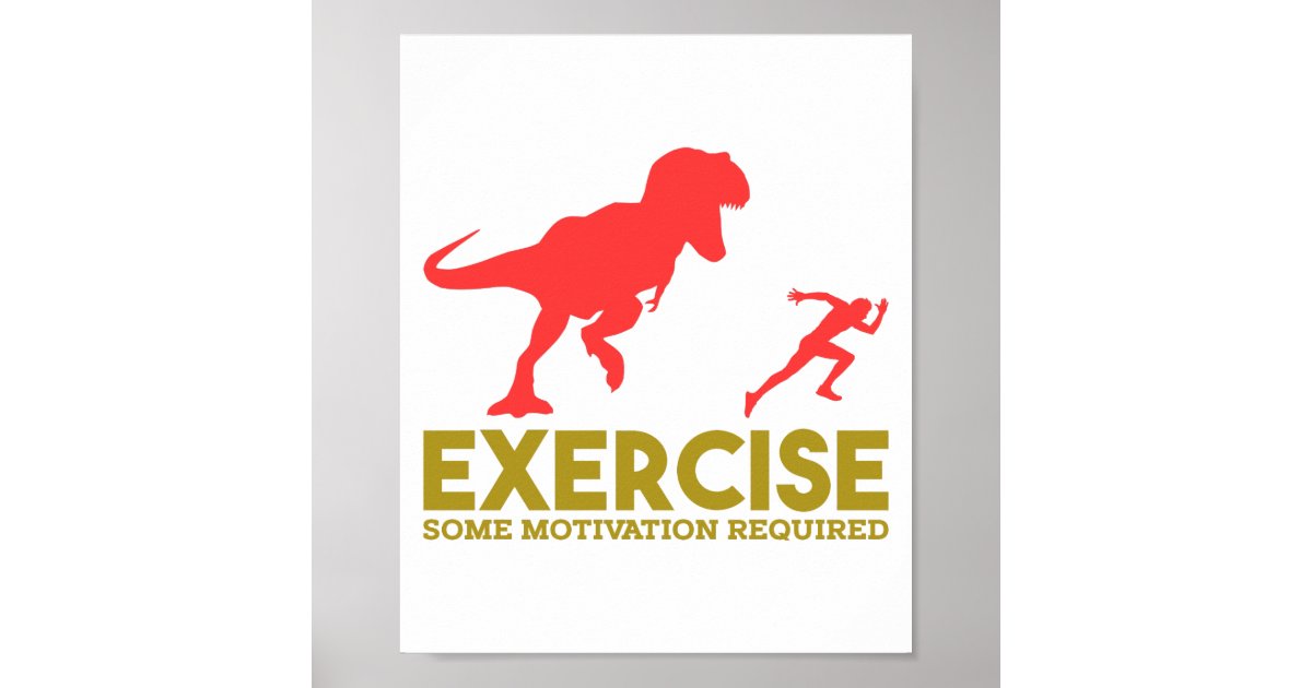 Exercise Some Motivation Required Poster Zazzle