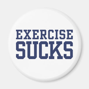 Exercise Sucks Magnet