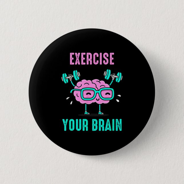 Exercise Your Brain Workout Your Brain Funny Graph 2 Inch Round Button (Front)