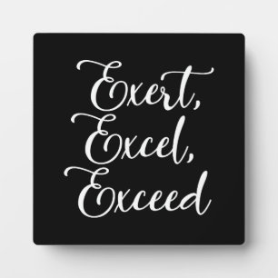 Exert, Excel, Exceed - Hustle, Gym, Success Plaque