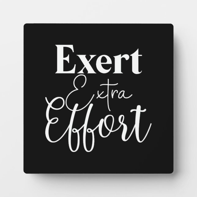 Exert Extra Effort - Hustle, Gym, Success Plaque (Front)